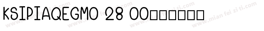 KSIPIAQEGM0 28 00字体转换